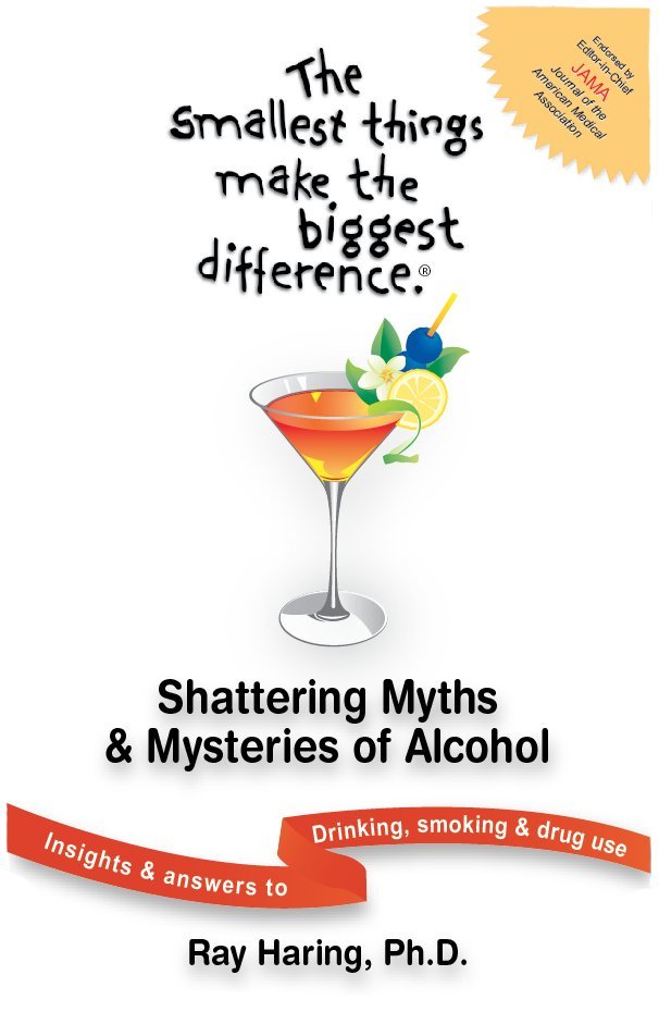 Shattering Myths and Mysteries of Alcohol by Dr. Ray Haring
